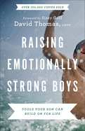 Raising Emotionally Strong Boys: Tools Your Son Can Build on for Life