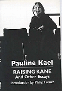 Raising Kane: and Other Essays