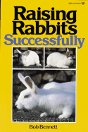 Raising Rabbits Successfully - Bennett, Bob