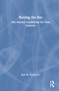 Raising the Bar: The Mentor Guidebook for New Lawyers