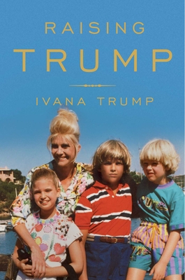 Raising Trump - Trump, Ivana