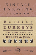 Raising Turkeys - Ducks, Geese, Game Birds