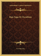 Raja Yoga or Occultism