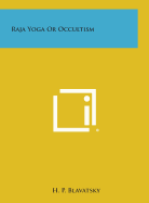 Raja Yoga or Occultism