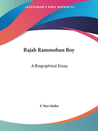 Rajah Rammohun Roy: A Biographical Essay