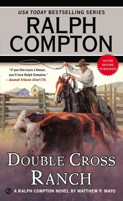 Ralph Compton Double Cross Ranch - Mayo, Matthew P, and Compton, Ralph