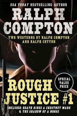Ralph Compton Double: Rough Justice #1 - Compton, Ralph, and Cotton, Ralph