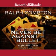 Ralph Compton Never Bet Against the Bullet