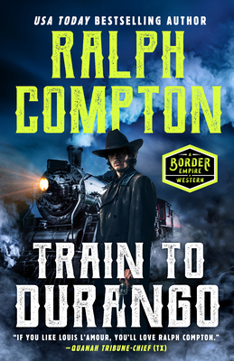 Ralph Compton Train to Durango - Compton, Ralph