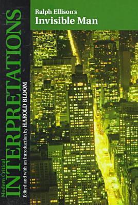 Ralph Ellison's Invisible Man - Ed by Harold Bloom, and Ellison, Ralph Waldo (Editor), and Bloom, Harold (Editor)