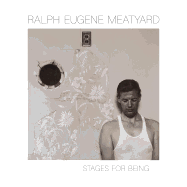 Ralph Eugene Meatyard: Stages for Being