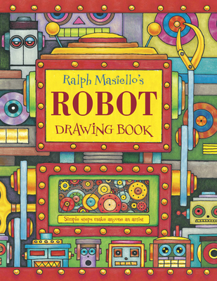 Ralph Masiello's Robot Drawing Book - 