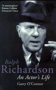 Ralph Richardson: An Actor's Life