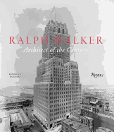 Ralph Walker: Architect of the Century