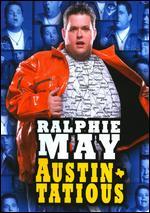 Ralphie May: Austin-tatious