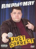 Ralphie May: Just Correct