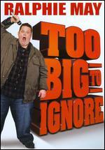 Ralphie May: Too Big to Ignore