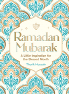 Ramadan Mubarak: A Little Inspiration for the Blessed Month