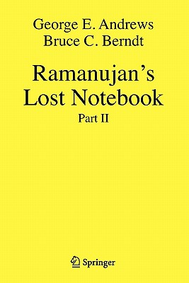 Ramanujan's Lost Notebook: Part II - Andrews, George E, and Berndt, Bruce C