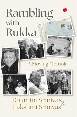 Rambling with Rukka: A Moving Memoir - Srinivas, Rukmini, and Srinivas, Lakshmi