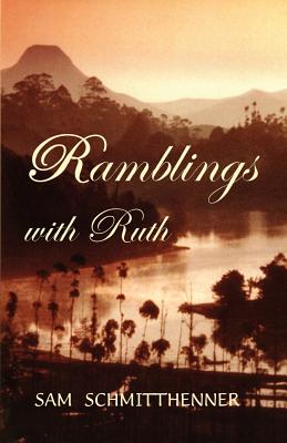 Ramblings with Ruth - Schmitthenner, Sam