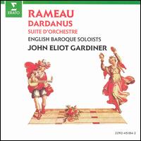 Rameau: Dardanus Orchestral Suite - English Baroque Soloists; John Eliot Gardiner (conductor)