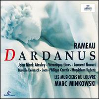 Rameau: Dardanus - Francoise Masset (vocals); Jean-Louis Bindi (vocals); Jean-Philippe Courtis (vocals); John Mark Ainsley (vocals); Laurent Naouri (vocals); Magdalena Ko?en� (vocals); Mireille Delunsch (vocals); Russell Smythe (vocals); V�ronique Gens (vocals)