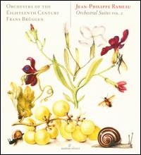 Rameau: Orchestral Suites, Vol. 2 - Orchestra of the Eighteenth Century; Frans Br�ggen (conductor)