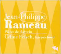 Rameau: Pi�ces de clavecin - C�line Frisch (harpsichord)