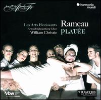 Rameau: Plat�e - Cyril Auvity (vocals); Edwin Crossley-Mercer (vocals); Emilie Renard (vocals); Emmanuelle de Negri (vocals);...