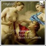 Rameau: Pygmalion; N�l�e et Myrthis