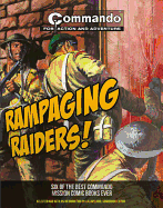 Rampaging Raiders!: Six of the Best Commando Mission Comic Books Ever