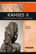 Ramses II: Egyptian Pharaoh, Warrior, and Builder