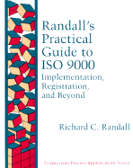 Randall's Practical Guide to ISO 9000: Implementation, Registration, and Beyond
