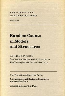 Random Counts in Scientific Work Vol. 1: Random Counts in Models and Structures - Patil, G P (Editor)
