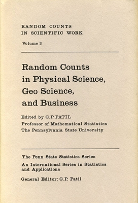 Random Counts in Scientific Work Vol. 3: Random Counts in Physical Science, Geo Science, and Business - Patil, G P (Editor)