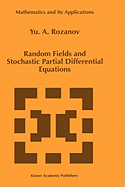 Random Fields and Stochastic Partial Differential Equations - Rozanov, Y