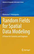 Random Fields for Spatial Data Modeling: A Primer for Scientists and Engineers