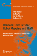 Random Finite Sets for Robot Mapping & Slam: New Concepts in Autonomous Robotic Map Representations