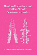 Random Fluctuations and Pattern Growth: Experiments and Models