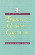 Random House Treasury of Humorous Quotations - Phillips, Louis (Editor), and Cole, William (Editor)