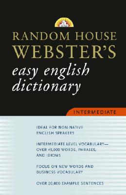 Random House Webster's Easy English Dictionary Intermediate - Random House (Creator)