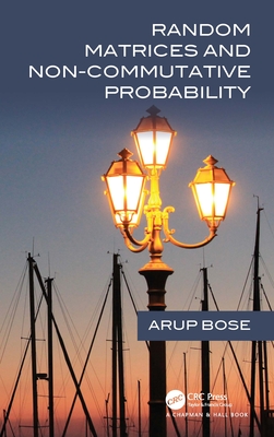 Random Matrices and Non-Commutative Probability - Bose, Arup