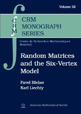 Random Matrices and the Six-Vertex Model - Bleher, Pavel, and Liechty, Karl