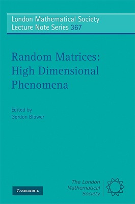 Random Matrices: High Dimensional Phenomena - Blower, Gordon
