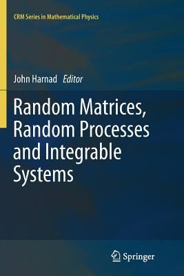 Random Matrices, Random Processes and Integrable Systems - Harnad, John (Editor)
