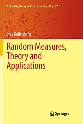 Random Measures, Theory and Applications - Kallenberg, Olav