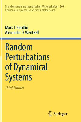 Random Perturbations of Dynamical Systems - Freidlin, Mark I, and Sz�cs, J (Translated by), and Wentzell, Alexander D