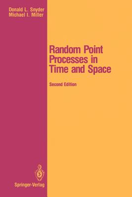 Random Point Processes in Time and Space - Snyder, Donald L, and Miller, Michael I