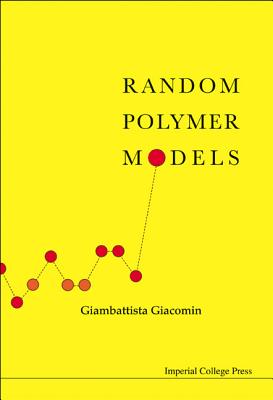 Random Polymer Models - Giacomin, Giambattista